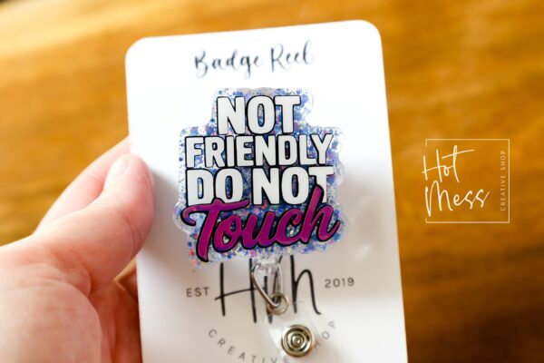 il_fullxfull.6870783724_sxk3 Not Friendly do not touch Badge Reel, RN id Holder, Hot Mess Retractable Acrylic Badge Reel, Nurse Gift, Funny Badge Reel, Glitter id holder