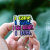 I Came. I Saw. I Had Anxiety. I Left. - Glitter Badge Reel Retractable Acrylic Badge Reel, Nurse Gift, Night Shift
