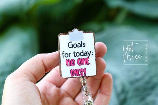 Goals for the Day: No One Dies Badge Reel – Funny Glitter Retractable ID Holder for Nurses, EMTs, Doctors, and Medical Staff