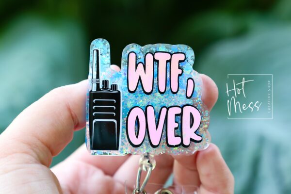 WTF, Over Badge Reel – Funny EMS Glitter ID Holder with Walkie Talkie Design, Snarky Retractable Clip for EMTs & First Responders