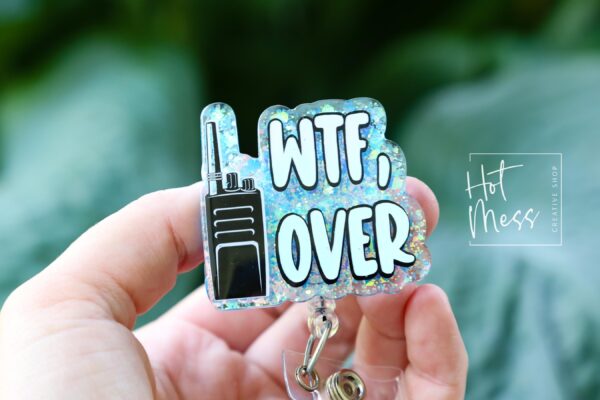 WTF, Over Badge Reel – Funny EMS Glitter ID Holder with Walkie Talkie Design, Snarky Retractable Clip for EMTs & First Responders