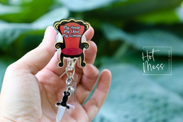 Fourth Wing Badge Reel – “My House. My Chair. My Woman.", Fantasy Book ID Clip, Badge for Book Lovers, Xaiden, 4th Wing