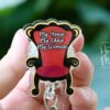Fourth Wing Badge Reel – “My House. My Chair. My Woman.", Fantasy Book ID Clip, Badge for Book Lovers, Xaiden, 4th Wing