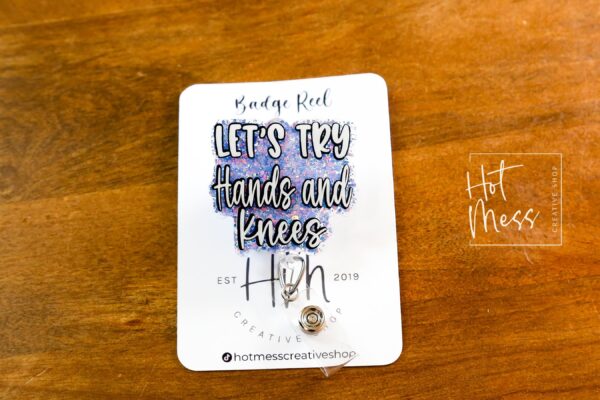 Let's Try Hands and Knees Badge Reel, Funny Badge Reel, Labor and Delivery ID Holder, Retractable Acrylic Badge Reel, Nurse Gift