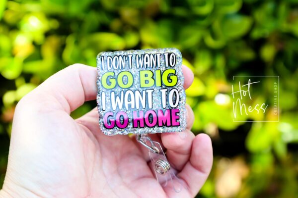 il_fullxfull.6891771921_ijon I don't want to go big I want to go home, but i have theories Badge Reel, RN id Holder, Retractable Acrylic Badge Reel, Funny Badge Reel