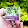 il_fullxfull.6891771925_1avr I don't want to go big I want to go home, but i have theories Badge Reel, RN id Holder, Retractable Acrylic Badge Reel, Funny Badge Reel
