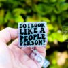 Do I look like a people Person, Funny Badge reel, RN ID Holder, Retractable Acrylic Badge Reel, Nurse Gift, Night Shift