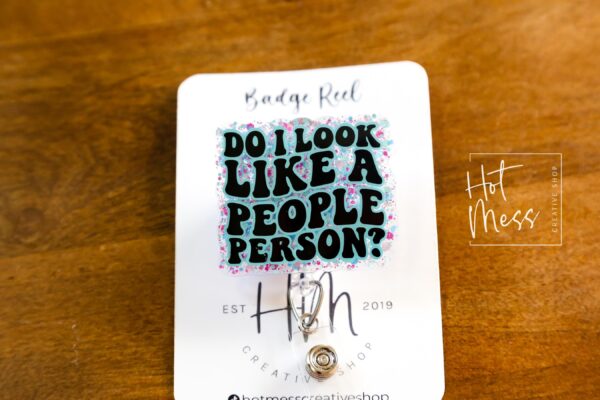 Do I look like a people Person, Funny Badge reel, RN ID Holder, Retractable Acrylic Badge Reel, Nurse Gift, Night Shift