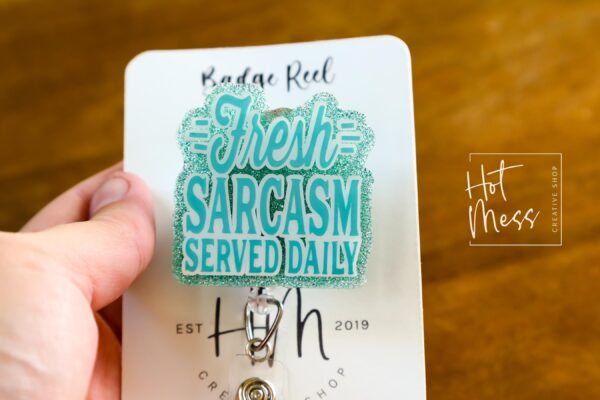 Fresh Sarcasm Served Daily Badge Reel, Funny Badge Reel, Retractable Badge Reel, Sarcasm Badge Reel, Stocking Stuffer