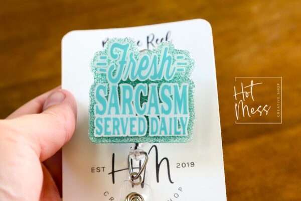 Fresh Sarcasm Served Daily Badge Reel, Funny Badge Reel, Retractable Badge Reel, Sarcasm Badge Reel, Stocking Stuffer