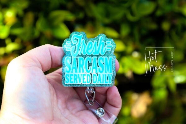 Fresh Sarcasm Served Daily Badge Reel, Funny Badge Reel, Retractable Badge Reel, Sarcasm Badge Reel, Stocking Stuffer
