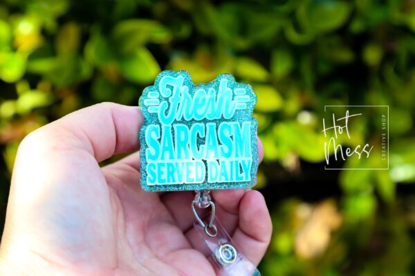 Fresh Sarcasm Served Daily Badge Reel, Funny Badge Reel, Retractable Badge Reel, Sarcasm Badge Reel, Stocking Stuffer