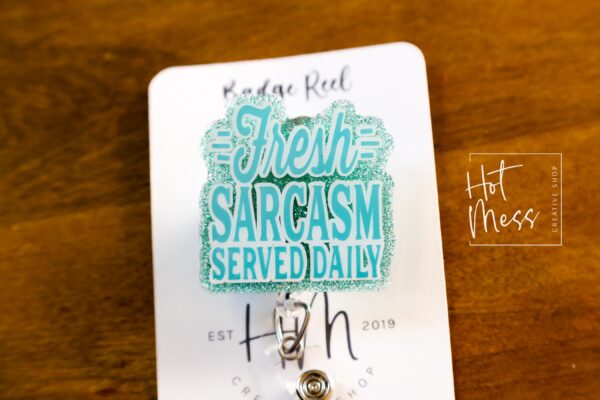 Fresh Sarcasm Served Daily Badge Reel, Funny Badge Reel, Retractable Badge Reel, Sarcasm Badge Reel, Stocking Stuffer