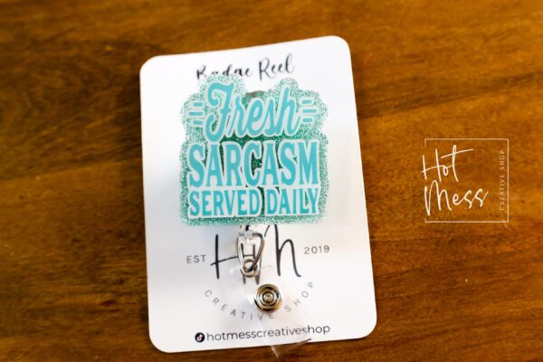 Fresh Sarcasm Served Daily Badge Reel, Funny Badge Reel, Retractable Badge Reel, Sarcasm Badge Reel, Stocking Stuffer