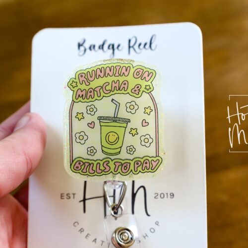 Funny Badge Reel, Running on matcha and bills to pay, RN ID Holder, Retractable Acrylic Badge Reel, Teacher gift, Office Worker