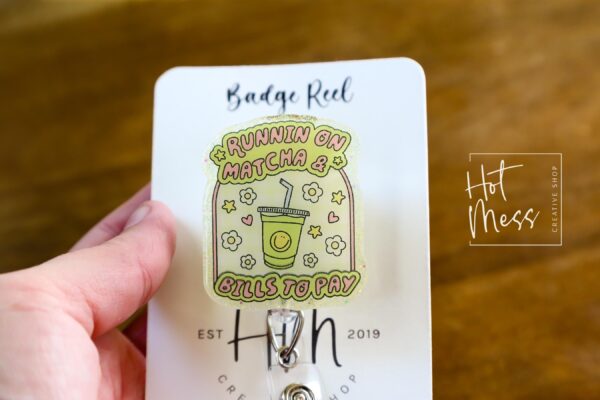 Funny Badge Reel, Running on matcha and bills to pay, RN ID Holder, Retractable Acrylic Badge Reel, Teacher gift, Office Worker