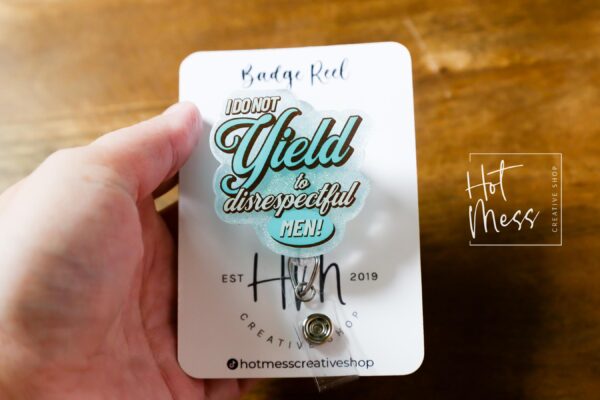 I do not yield to disrespectful men Badge Reel, Feminist Badge Reel, Interchangeable ID holder, cute badge reel, SJW