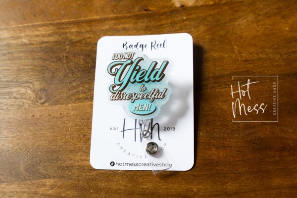 I do not yield to disrespectful men Badge Reel, Feminist Badge Reel, Interchangeable ID holder, cute badge reel, SJW