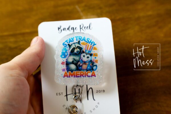 4th of July USA Badge Reel, Stay Trashy America, Retractable Badge Reel, Teacher ID Holder, Nurse Badge Reel