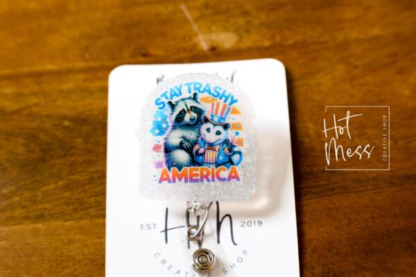 4th of July USA Badge Reel, Stay Trashy America, Retractable Badge Reel, Teacher ID Holder, Nurse Badge Reel