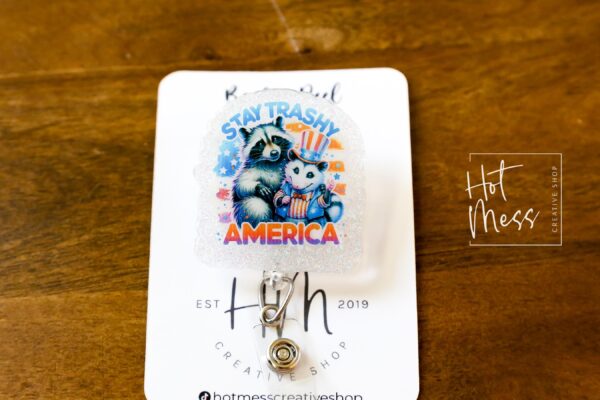 4th of July USA Badge Reel, Stay Trashy America, Retractable Badge Reel, Teacher ID Holder, Nurse Badge Reel