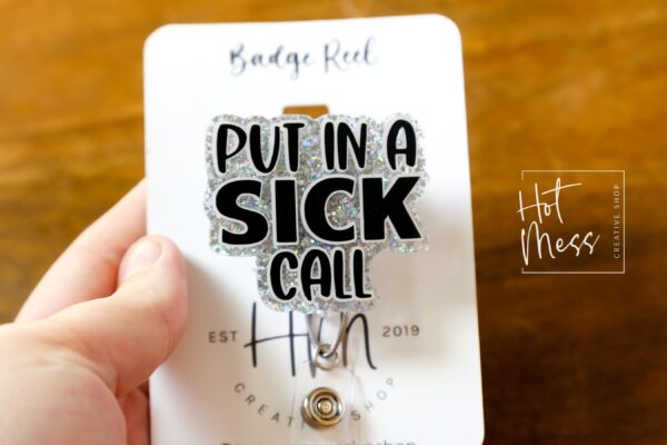Corrections Nurse Badge Reel, Put in a Sick Call, corrections nurse ID Holder, Retractable Acrylic Badge Reel, corrections badge