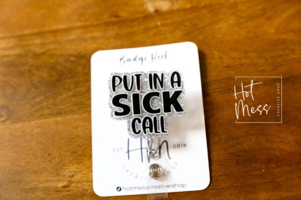 Corrections Nurse Badge Reel, Put in a Sick Call, corrections nurse ID Holder, Retractable Acrylic Badge Reel, corrections badge
