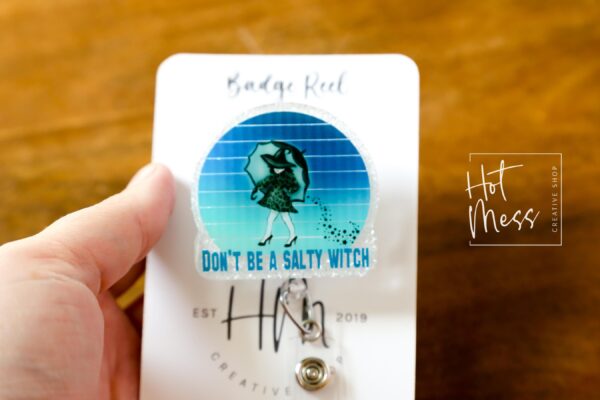 Don't be a salty Witch Funny Badge Reel, RN ID Holder, Retractable Acrylic Badge Reel, Nurse Gift, Night Shift, Office Staff ID Holder