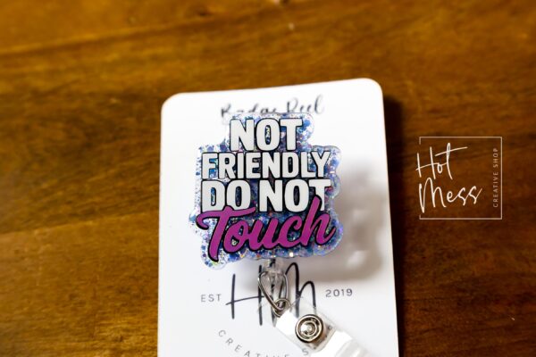 il_fullxfull.6918762509_cyv8 Not Friendly do not touch Badge Reel, RN id Holder, Hot Mess Retractable Acrylic Badge Reel, Nurse Gift, Funny Badge Reel, Glitter id holder