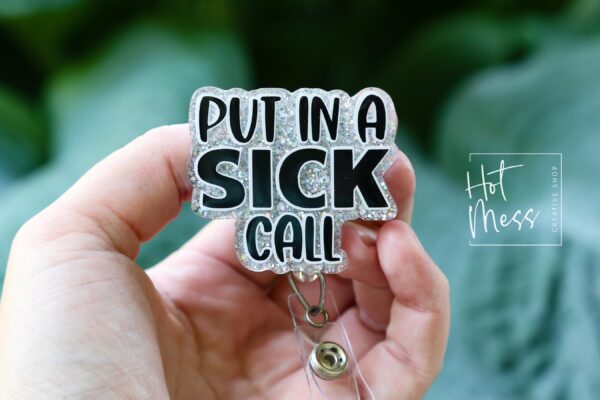 Corrections Nurse Badge Reel, Put in a Sick Call, corrections nurse ID Holder, Retractable Acrylic Badge Reel, corrections badge