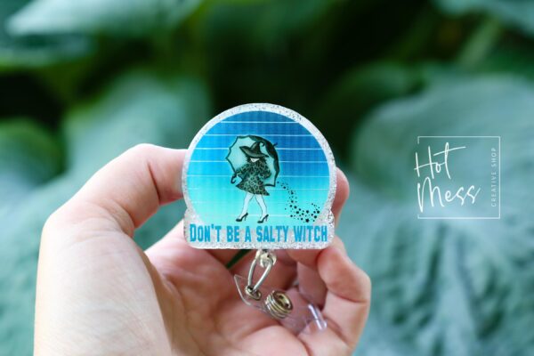 Don't be a salty Witch Funny Badge Reel, RN ID Holder, Retractable Acrylic Badge Reel, Nurse Gift, Night Shift, Office Staff ID Holder