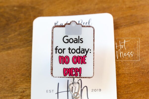 Goals for the Day: No One Dies Badge Reel – Funny Glitter Retractable ID Holder for Nurses, EMTs, Doctors, and Medical Staff