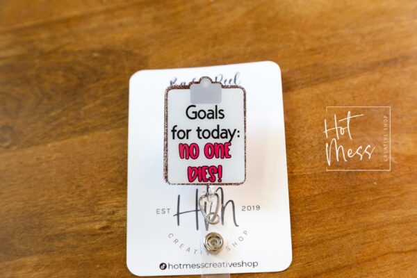 Goals for the Day: No One Dies Badge Reel – Funny Glitter Retractable ID Holder for Nurses, EMTs, Doctors, and Medical Staff
