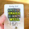 il_fullxfull.6924745417_cm9w None of Your Emails Are Finding Me Well Badge Reel or Pin – Funny Glitter ID Clip or Lapel Pin for Office, Teachers & Work Humor Lovers