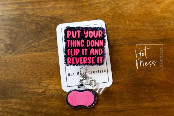 Labor and Delivery Badge Reel, Put your thing Down Flip it and Reverse it Badge Reel, Retractable Badge Reel, Interchangeable Badge, L&D