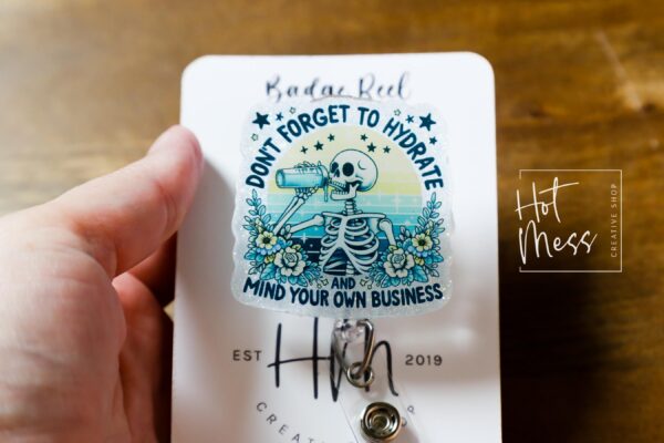 Don't forget to hydrate Funny Badge Reel, Retractable Badge Reel, Interchangeable Badge Reel, Stocking Stuffer