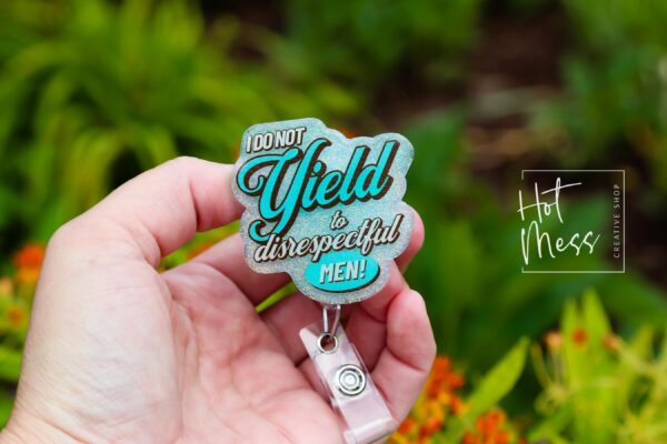 I do not yield to disrespectful men Badge Reel, Feminist Badge Reel, Interchangeable ID holder, cute badge reel, SJW