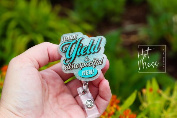 I do not yield to disrespectful men Badge Reel, Feminist Badge Reel, Interchangeable ID holder, cute badge reel, SJW