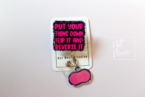 Labor and Delivery Badge Reel, Put your thing Down Flip it and Reverse it Badge Reel, Retractable Badge Reel, Interchangeable Badge, L&D