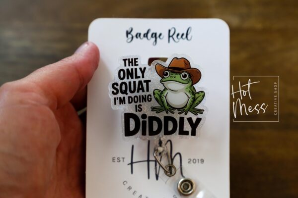 Funny Badge reel, The only Squat I'm doing is Diddly, RN ID Holder, Retractable Acrylic Badge Reel, Nurse Gift, Night Shift