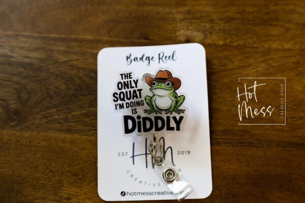 Funny Badge reel, The only Squat I'm doing is Diddly, RN ID Holder, Retractable Acrylic Badge Reel, Nurse Gift, Night Shift