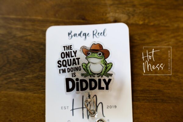 Funny Badge reel, The only Squat I'm doing is Diddly, RN ID Holder, Retractable Acrylic Badge Reel, Nurse Gift, Night Shift