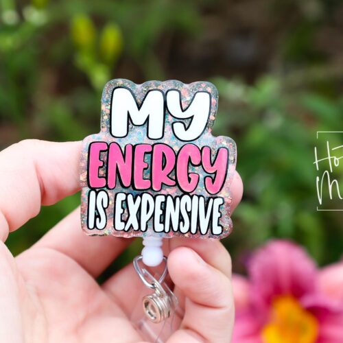 il_fullxfull.7141779948_20n5 My Energy is Expensive Badge reel, RN ID Holder, Retractable Acrylic Badge Reel, Nurse Gift, Night Shift, Gift for Swifty