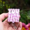 You sure about that Badge Reel Retractable Badge Reel, Interchangeable Badge Reel, ID Holder, Stocking Stuffer, Personalized gift