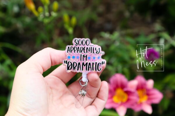 Apparently I'm dramatic Funny Badge Reel, Inhaler Badge Reel, Retractable ID Holder, Interchangeable, Glitter Badge Reel, glitter badge reel