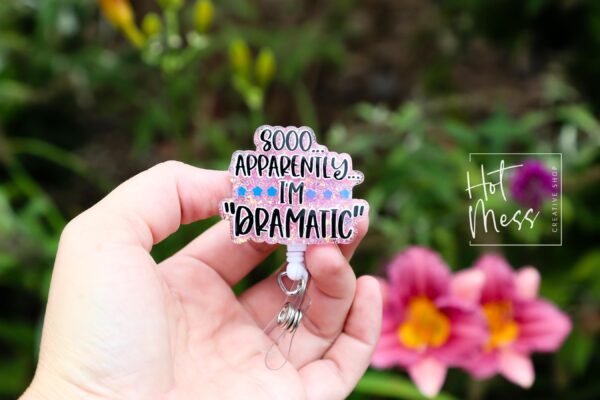 Apparently I'm dramatic Funny Badge Reel, Inhaler Badge Reel, Retractable ID Holder, Interchangeable, Glitter Badge Reel, glitter badge reel
