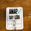 AMA? Say Less Funny Badge Reel, Nurse Badge Reel, ID Holder, Retractable Badge, medical humor, rn rt er ed md cna, Stocking Stuffer
