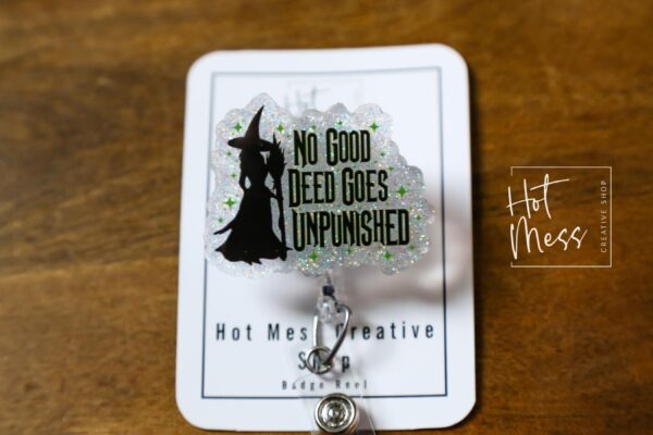No Good deed goes unpunished Badge Reel, Elphaba Badge Reel,  Glinda ID Holder, Interchangeable badge reel, Theater Gift, For Good