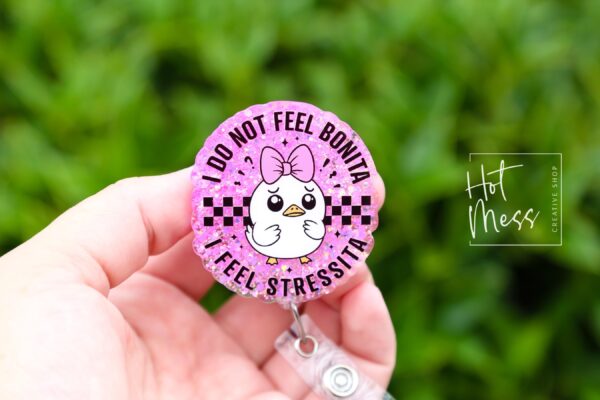 I do not feel bonita, I feel Stressita Funny Badge Reel, Retractable Acrylic Badge Reel, Nurse Gift, Office ID Holder, Custom Badge Reel