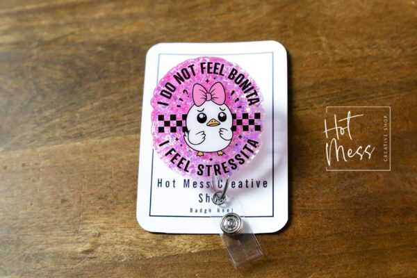 I do not feel bonita, I feel Stressita Funny Badge Reel, Retractable Acrylic Badge Reel, Nurse Gift, Office ID Holder, Custom Badge Reel
